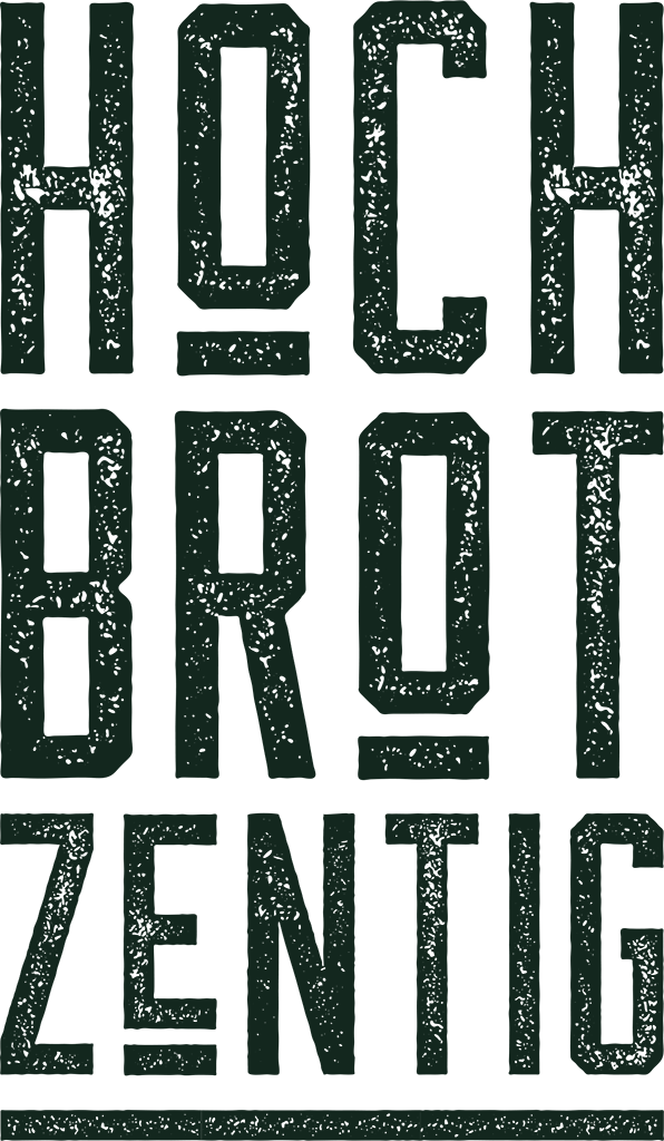 Schriftzug hochBROTzentig Schriftzug hochBROTzentig
